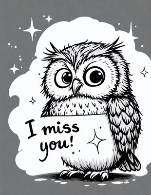 The primary subject of the image is a cute cartoon owl. The owl is standing on a sign that reads "I miss you." The setting is a white background, and the visual style is a drawing or illustration. The colors are predominantly black and white, giving the image a nostalgic and heartwarming mood.