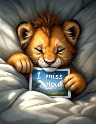 Lion, I Miss You: A lion is lying in bed, holding a card that says "I Miss You." The lion is the primary subject, and the setting is a bed with a white sheet. The visual style is digital art, and the colors are warm and inviting.